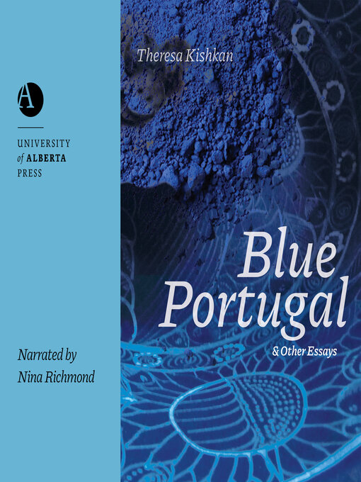 Title details for Blue Portugal and Other Essays by Theresa Kishkan - Available